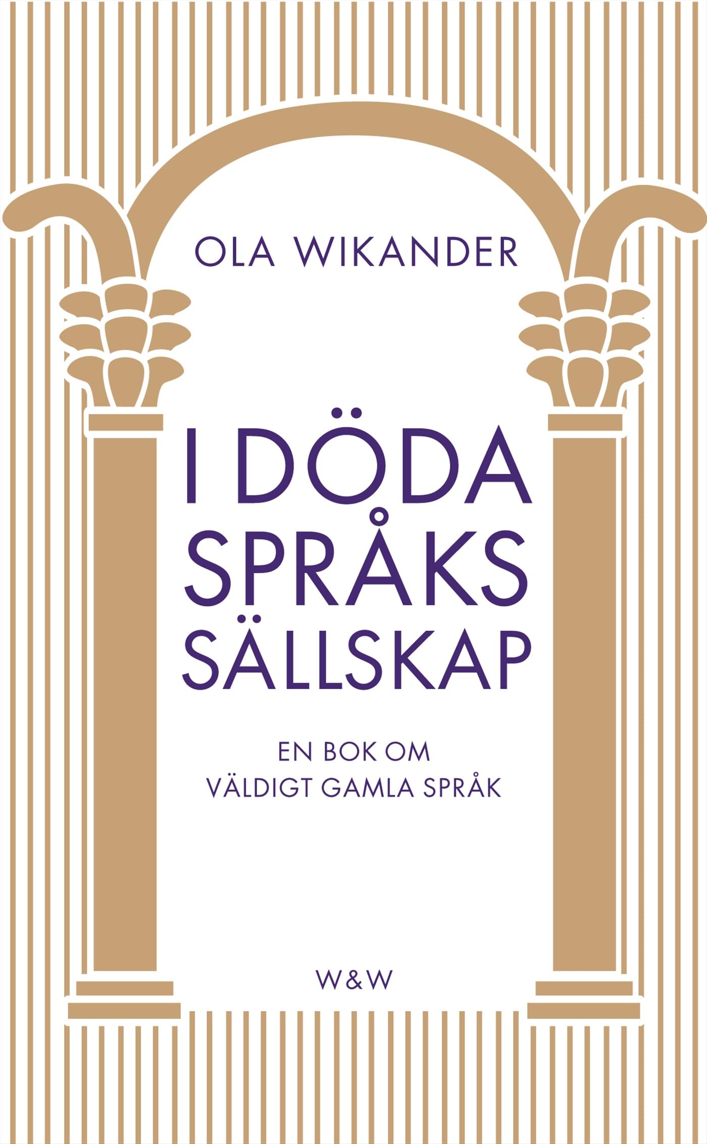 I döda språks sällskap : En bok om väldigt gamla språk Books