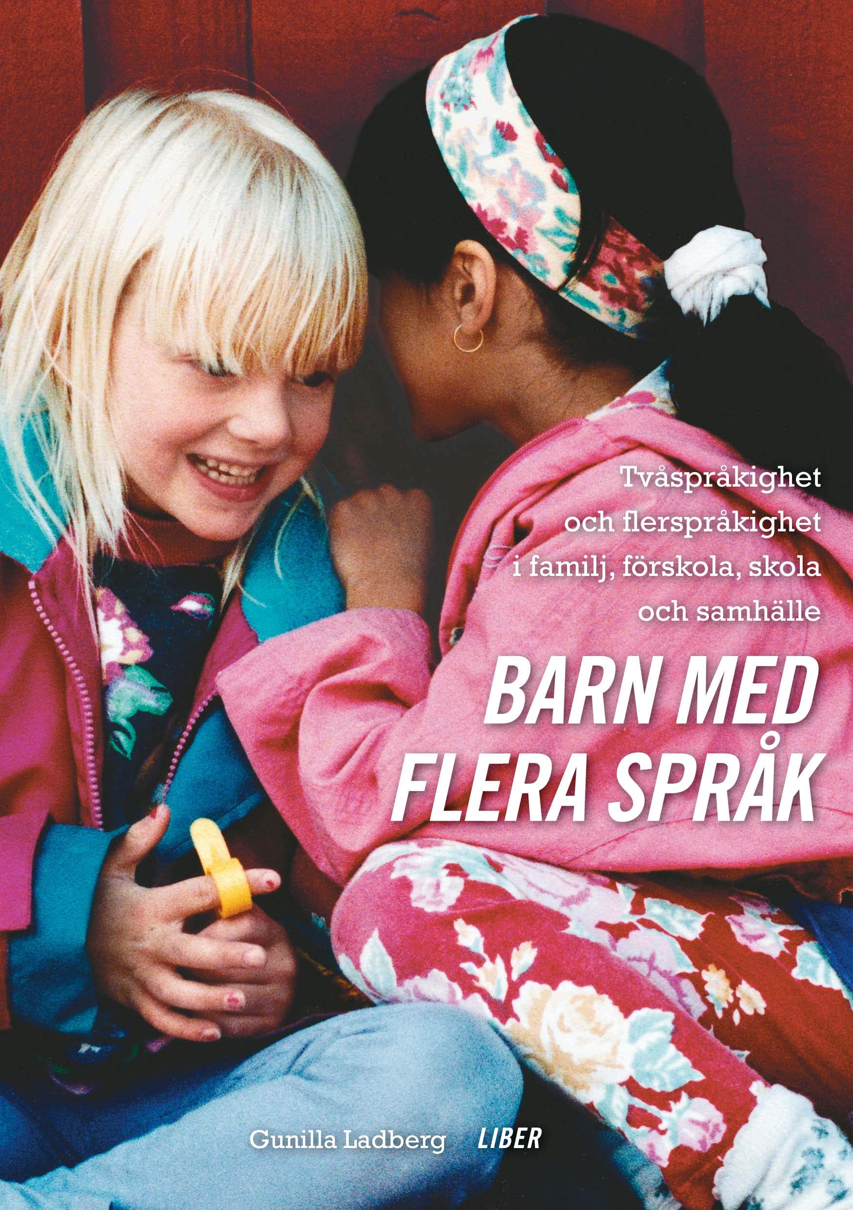 Barn med flera språk - Tvåspråkighet och flerspråkighet i familj, förskola, skola och samhälle Books