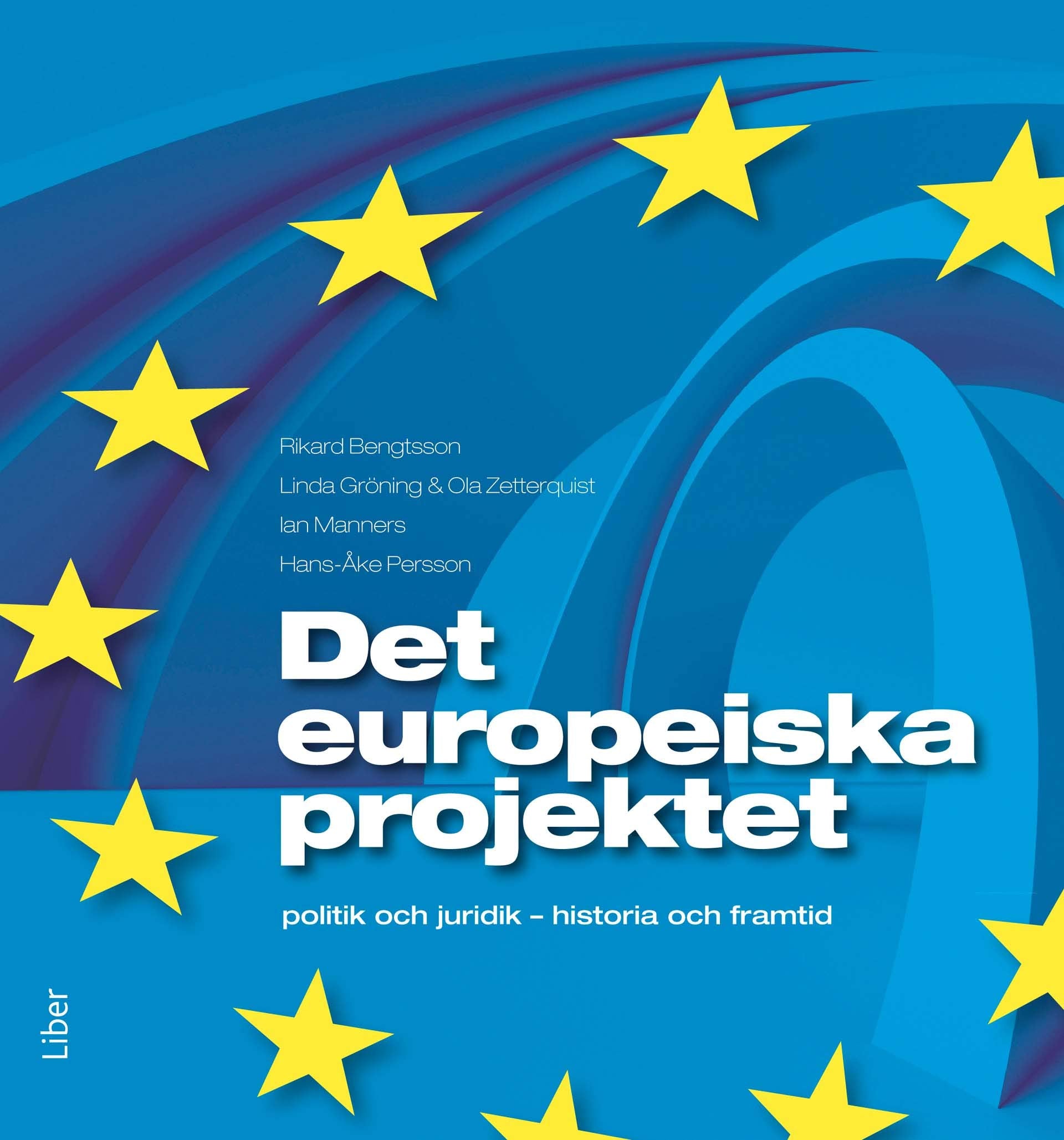 Det europeiska projektet : politik och juridik – historia och framtid Books