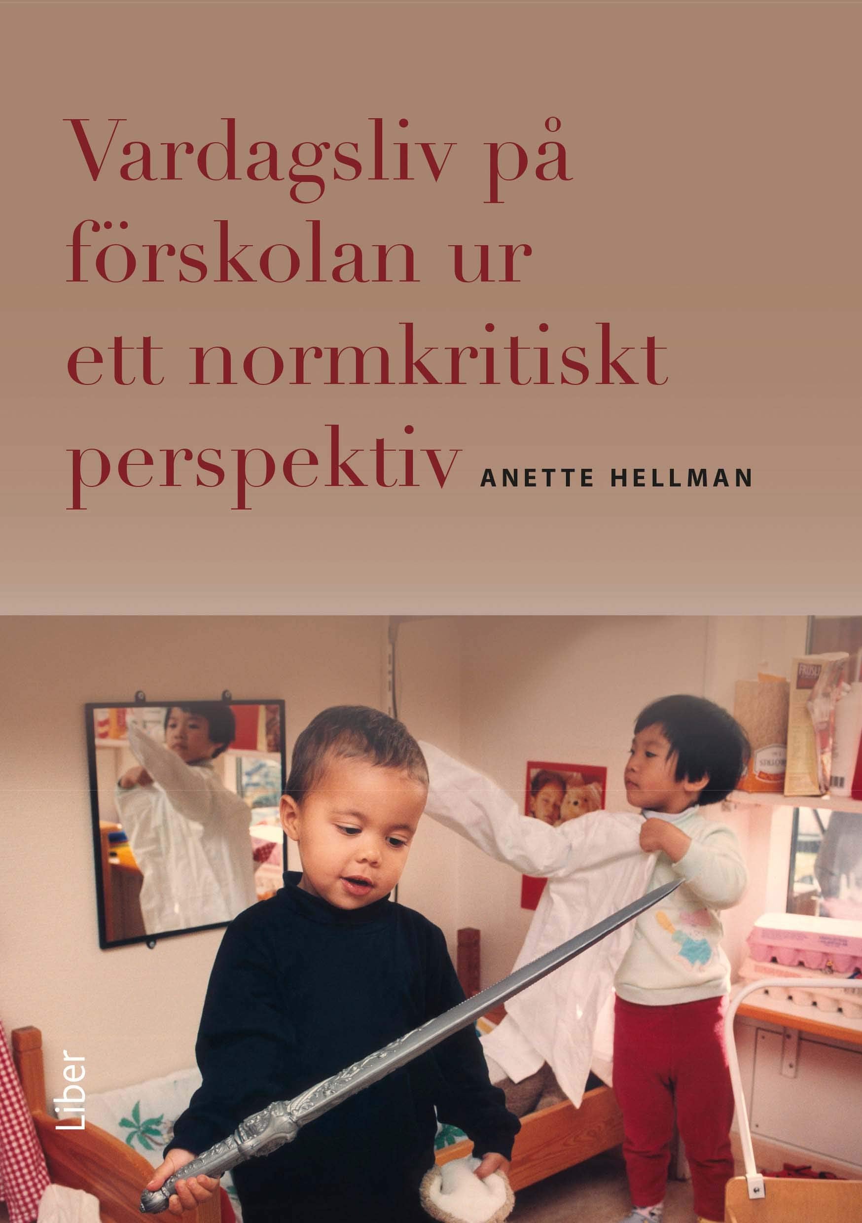 Vardagsliv på förskolan ur ett normkritiskt perspektiv Books