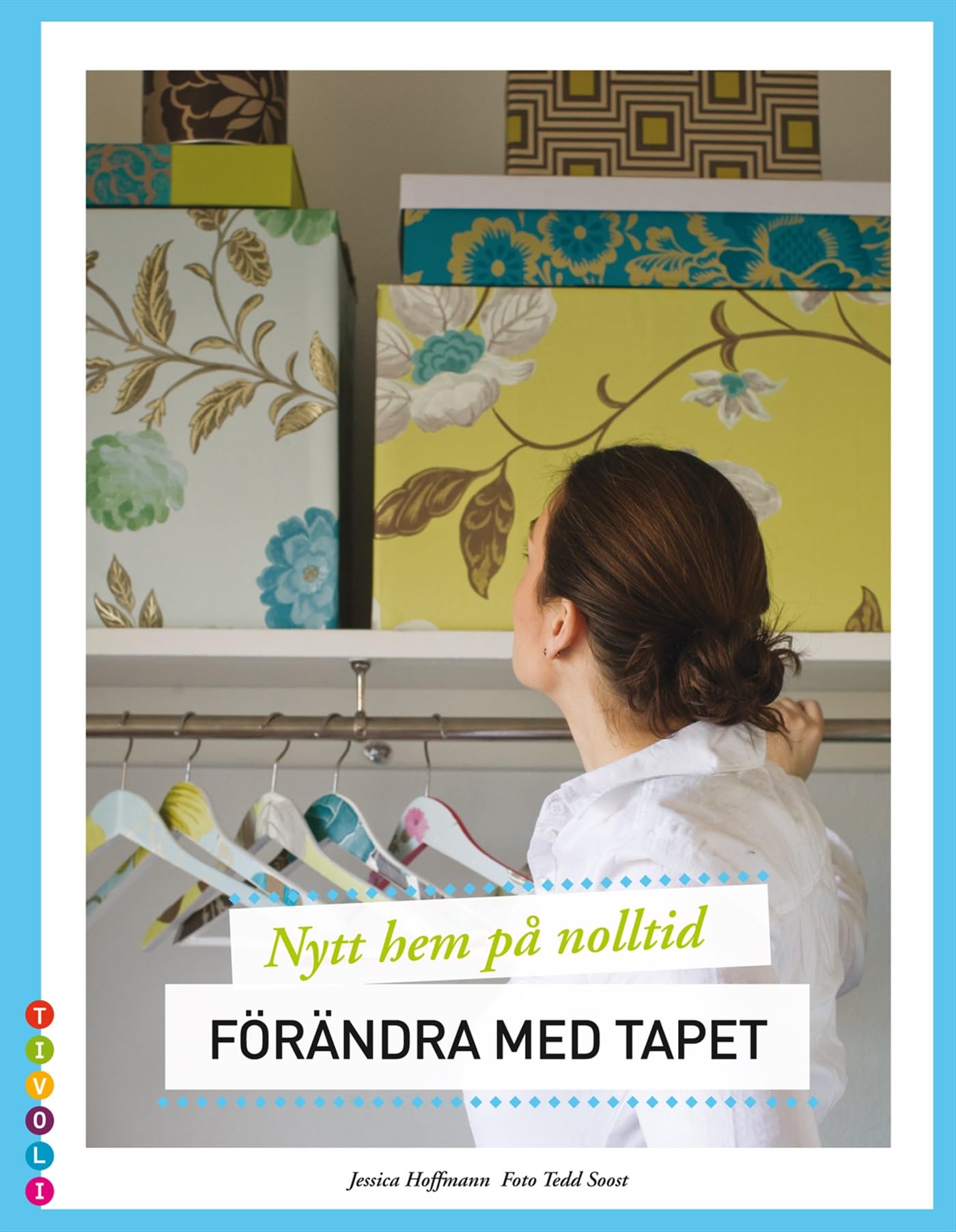 Förändra med tapet (Nytt hem på nolltid, Band 2) Books