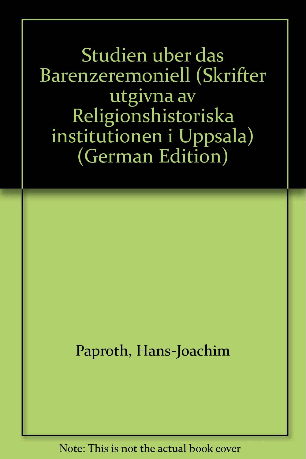 Studien über das Barenzeremoniell. 1) Bärenjagdriten und Bärenfeste bei den tungusischen Völkern Books