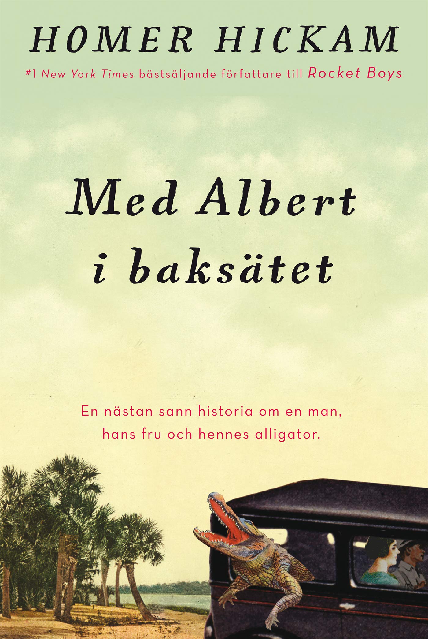 Med Albert i baksätet : en nästan sann historia om en man, hans fru och hennes alligator book