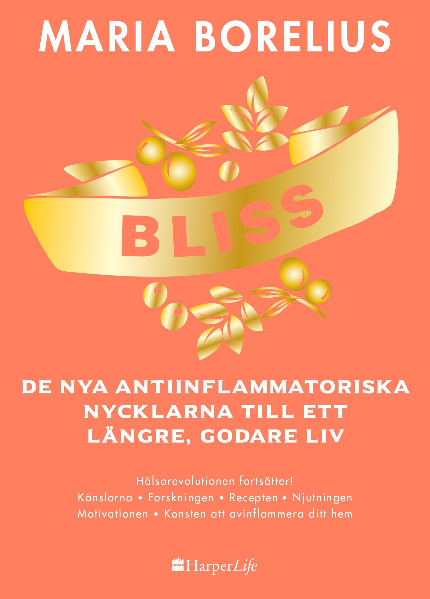 Bliss : de nya antiinflammatoriska nycklarna till ett längre, godare liv book