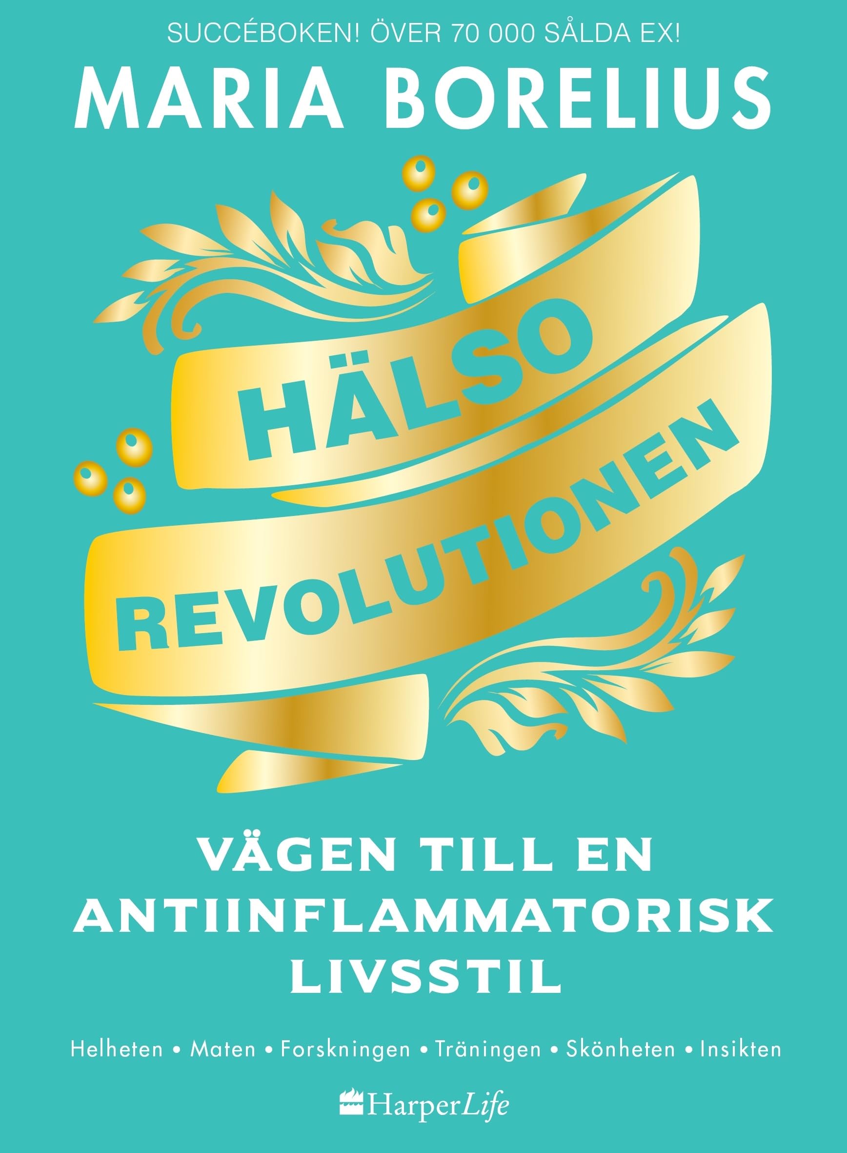 Hälsorevolutionen : vägen till en antiinflammatorisk livsstil : helheten, m Books