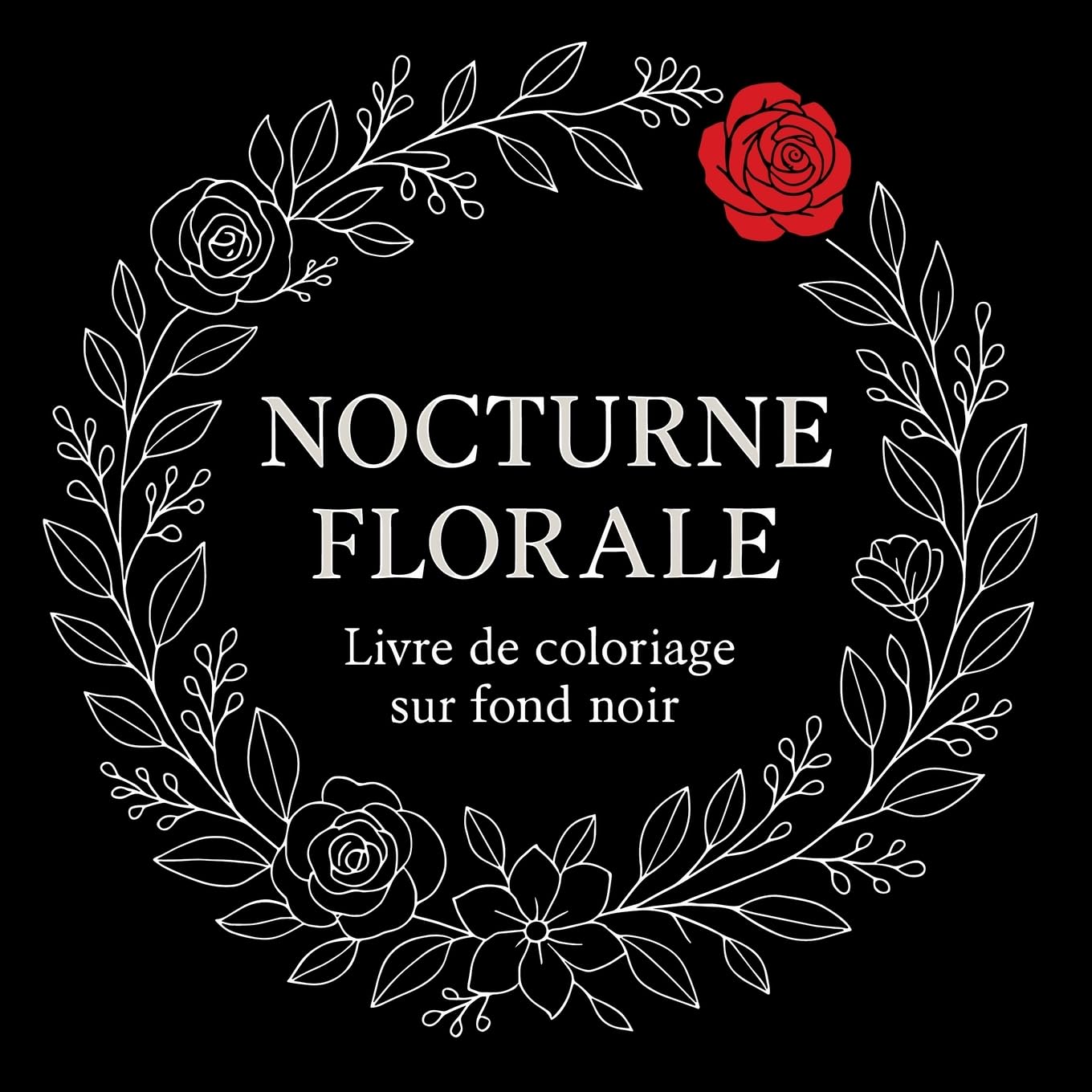Nocturne Florale - Livre de coloriage sur fond noir Garden & Plants