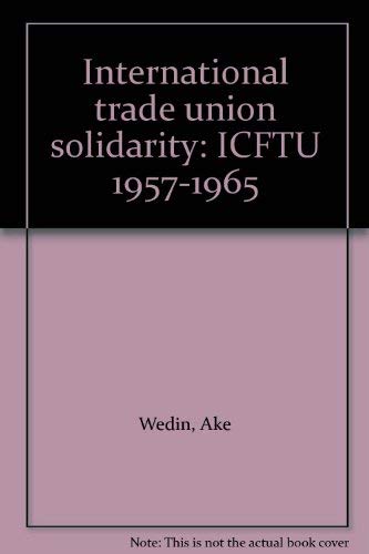 International trade union solidarity: ICFTU 1957-1965 Books
