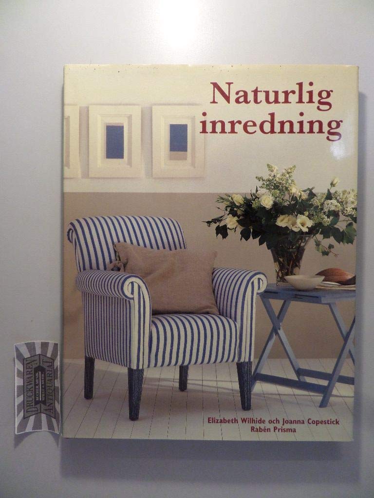 Naturlig inredning : dekorativ enkelhet med naturliga material Books