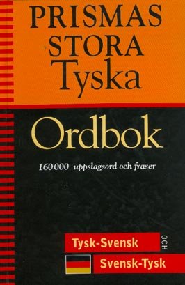 Prismas stora tyska ordbok : tysk-svensk, svensk-tysk : 160000 uppslagsord och fraser Books