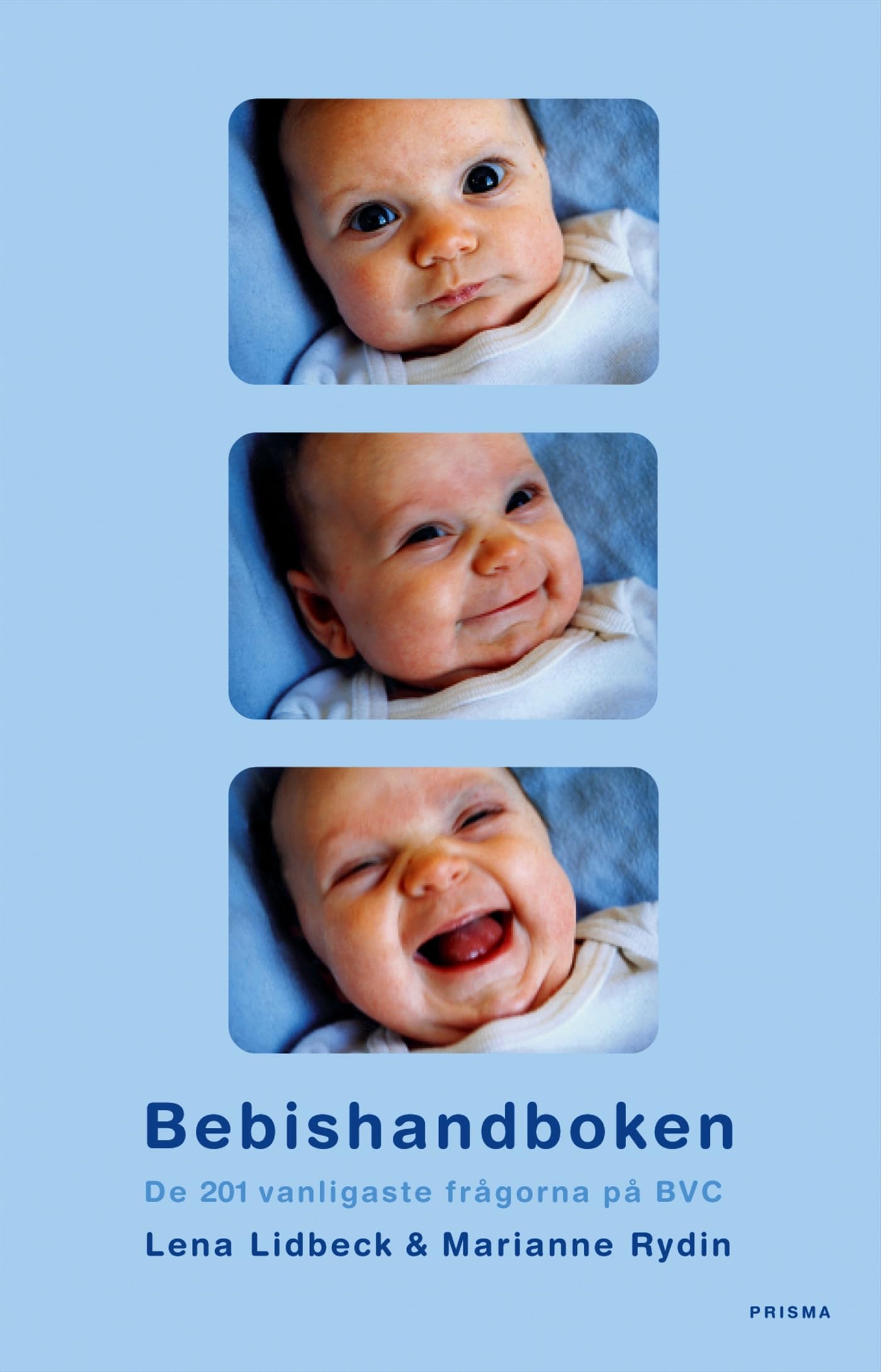 Bebishandboken : De 201 vanligaste frågorna på BVC Parents & Children