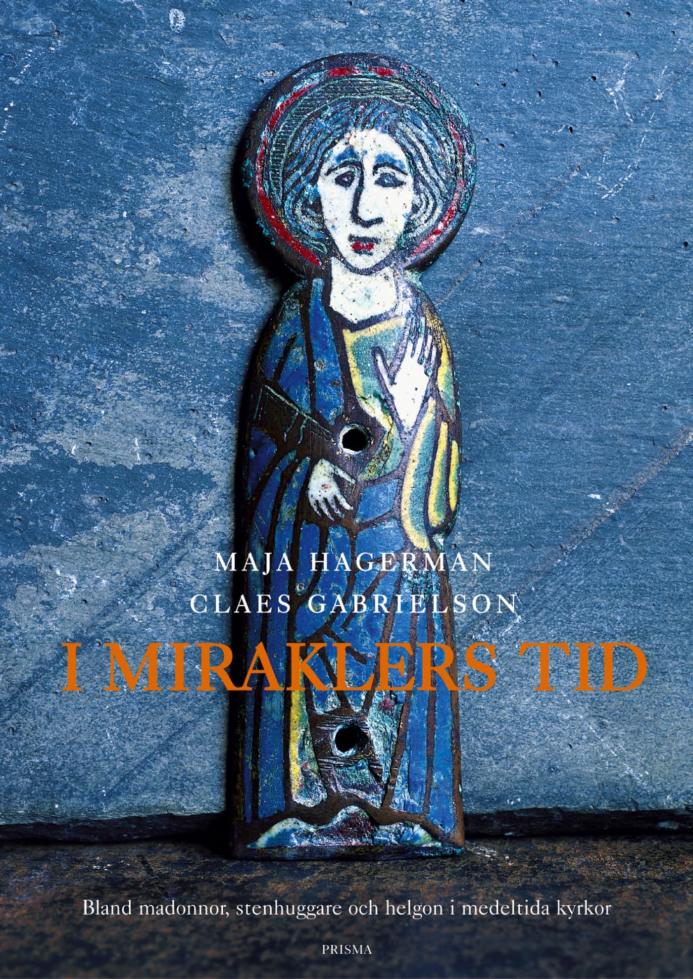 I miraklers tid : Bland madonnor, stenhuggare och helgon i medeltida kyrkor Books