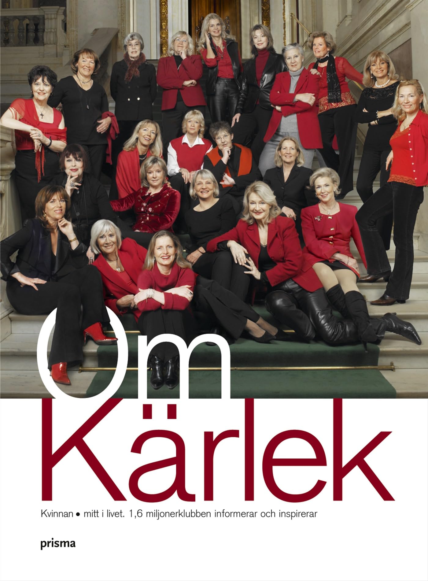 Om kärlek : kvinnan mitt i livet : 1,6 miljonerklubben informerar och inspirerar book