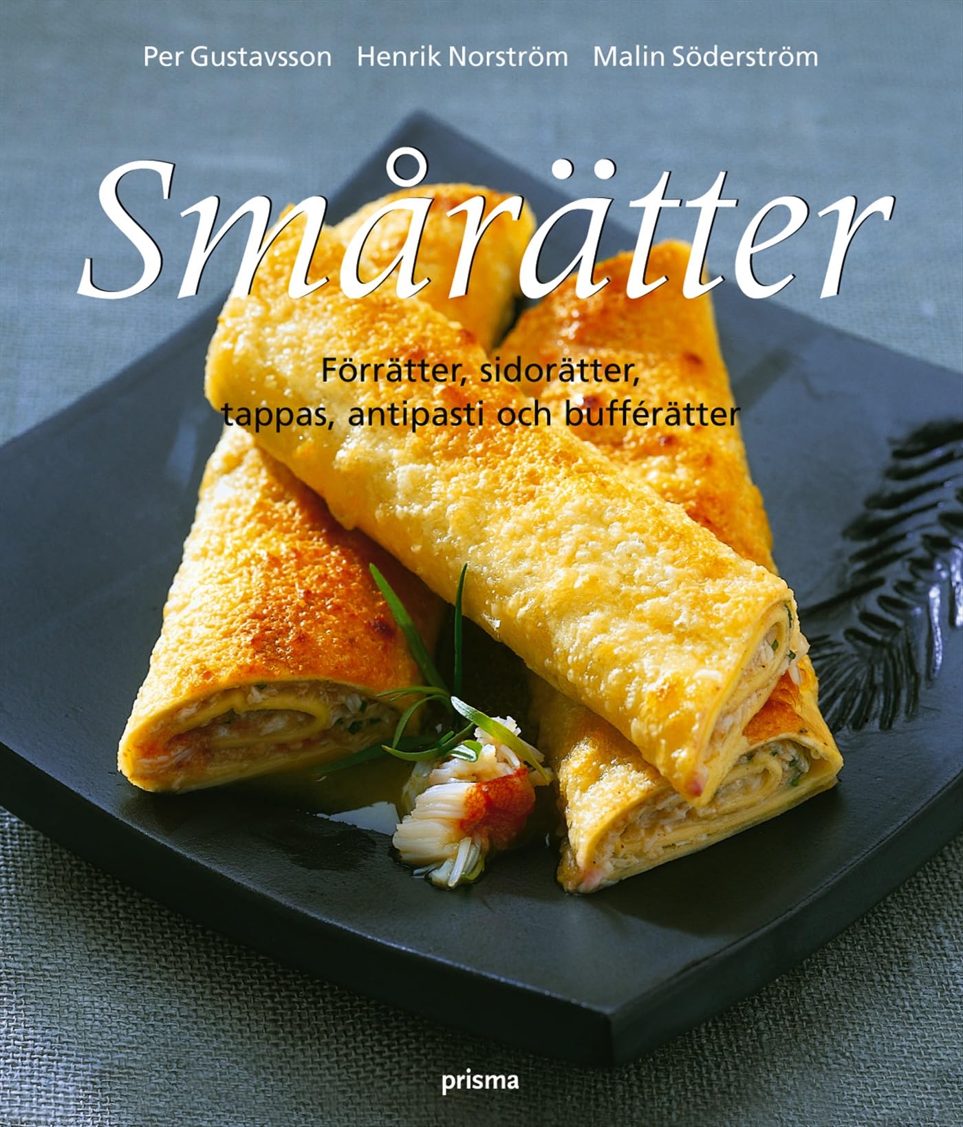 Smårätter : förrätter, sidorätter, tapas, antipasti och bufférätter (Prismas färgpocket) Leisure, Home & Garden