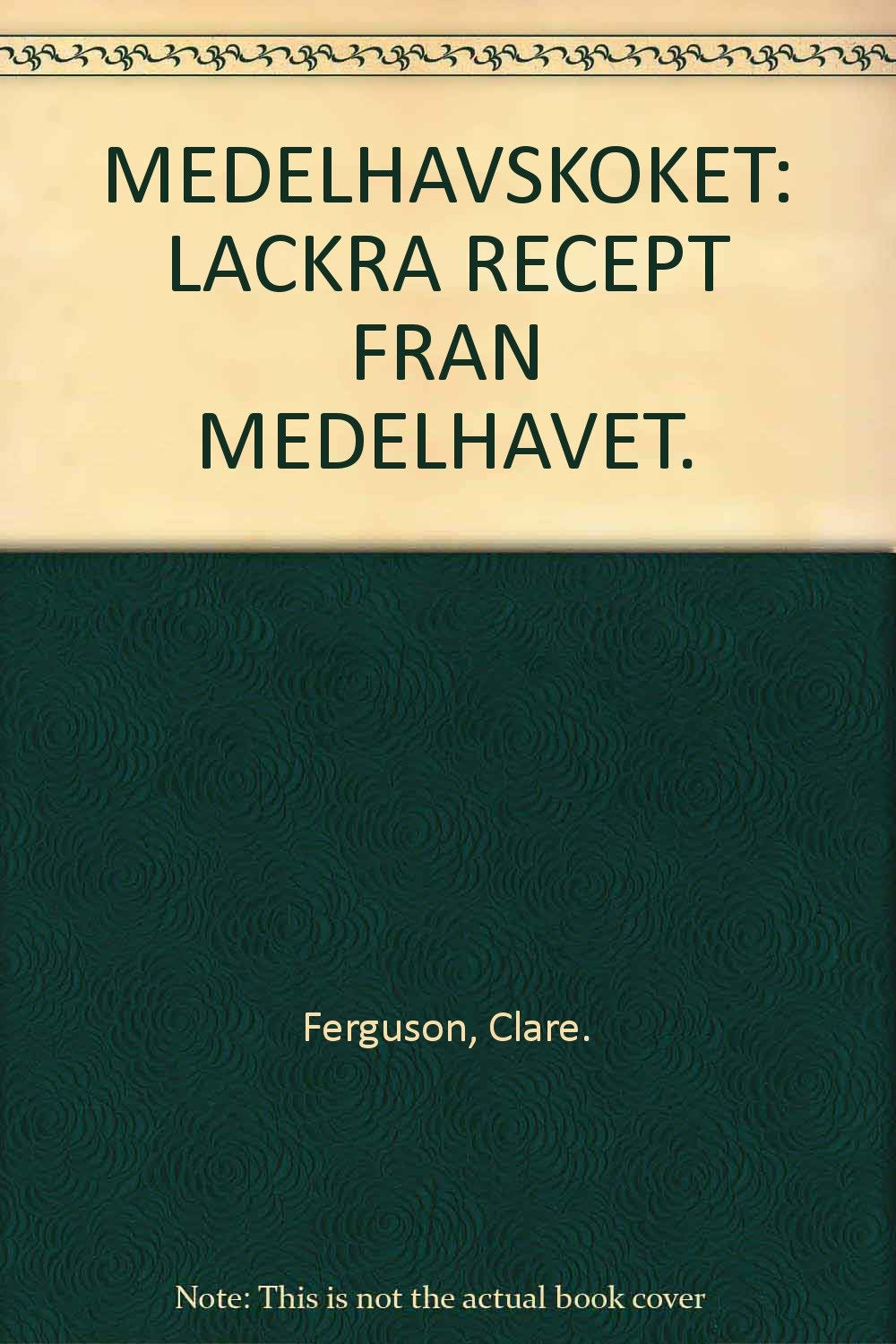 Medelhavsköket : Ljuvliga recept från värmen Leisure, Home & Garden