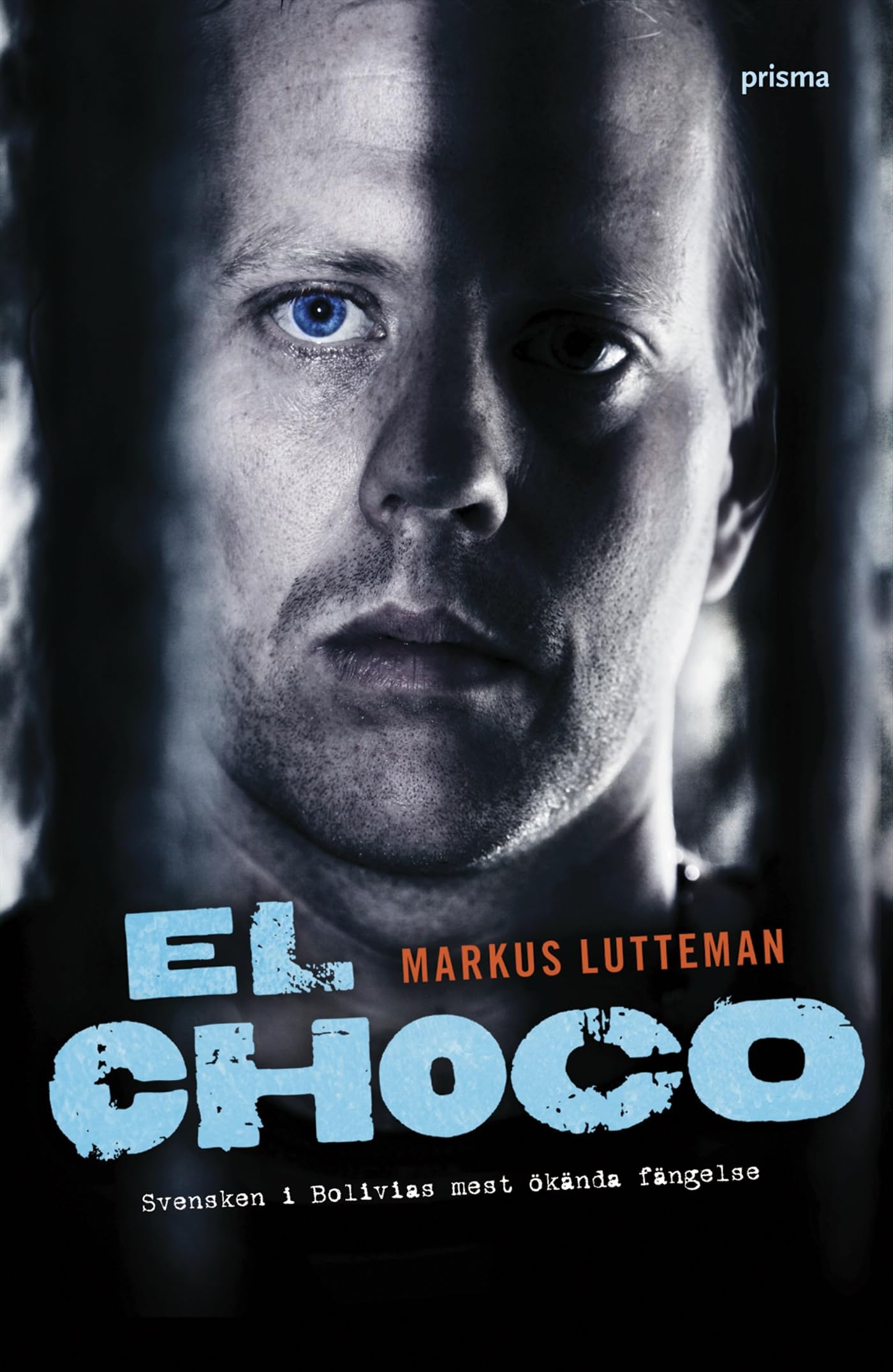 El Choco : svensken i Bolivias mest ökända fängelse Books