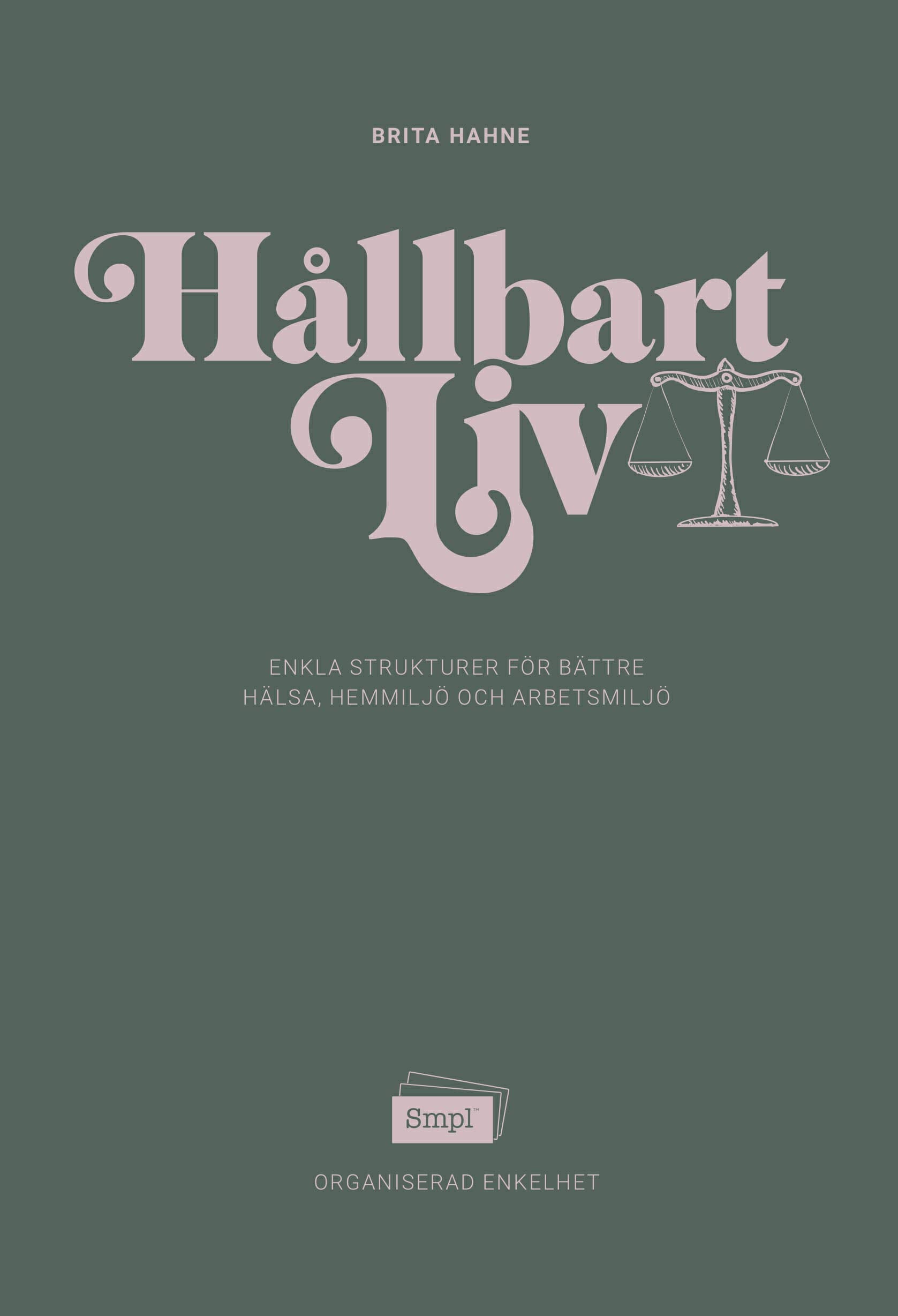 Hållbart liv - Enkla strukturer för bättre hälsa, hemmiljö och arbetsmiljö Books
