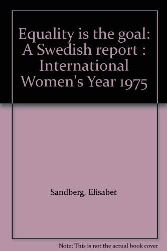 EQUALITY IS THE GOAL: A SWEDISH REPORT Books
