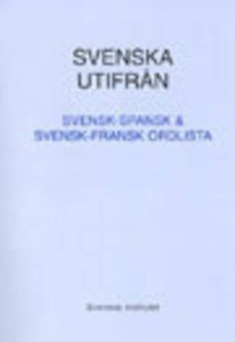 Svenska Utifran: Svensk-fransk & svensk-spansk ordlista (Swedish-French-Spanish) book