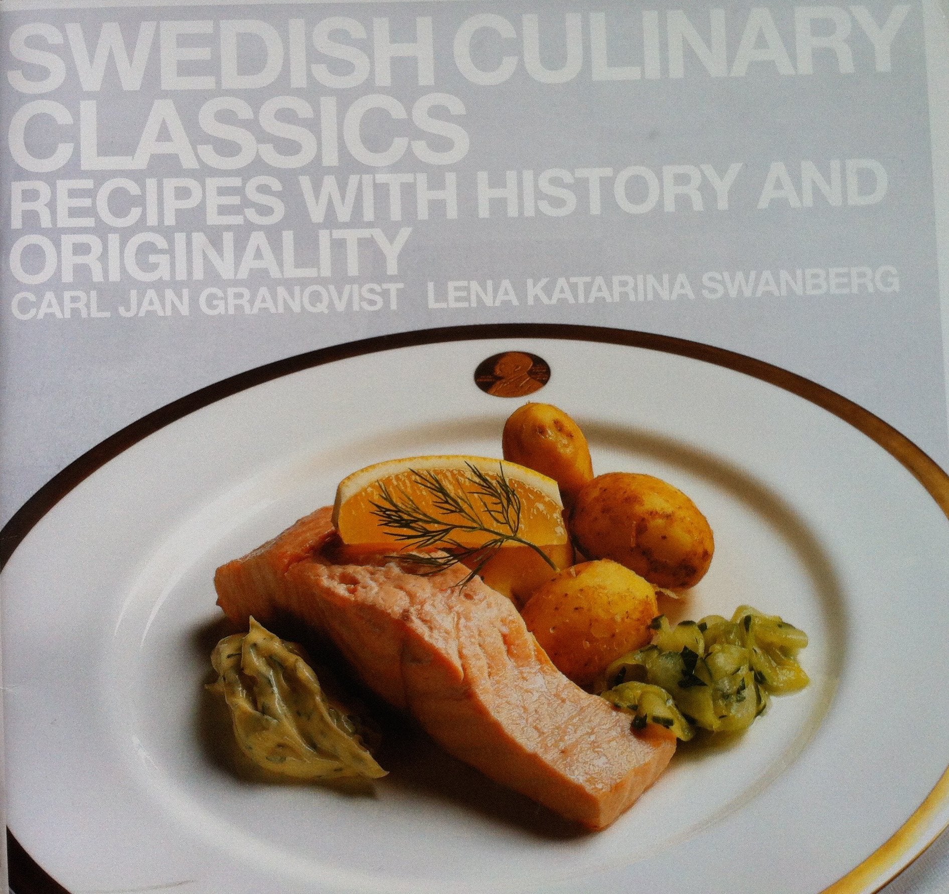 Swedish culinary classics : recipes with history and originality Books