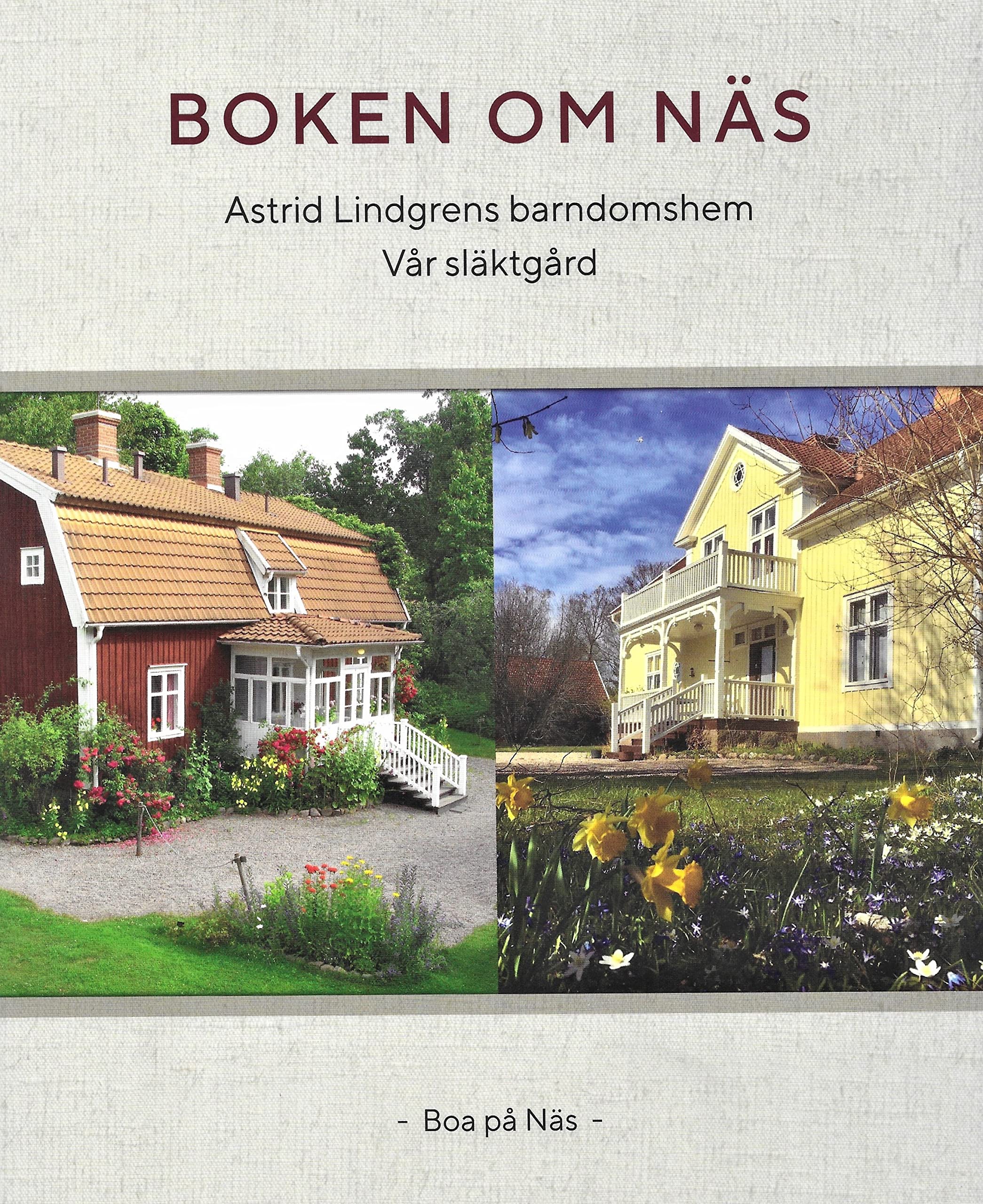 Boken om Näs : Astrid Lindgrens barndomshem - vår släktgård book