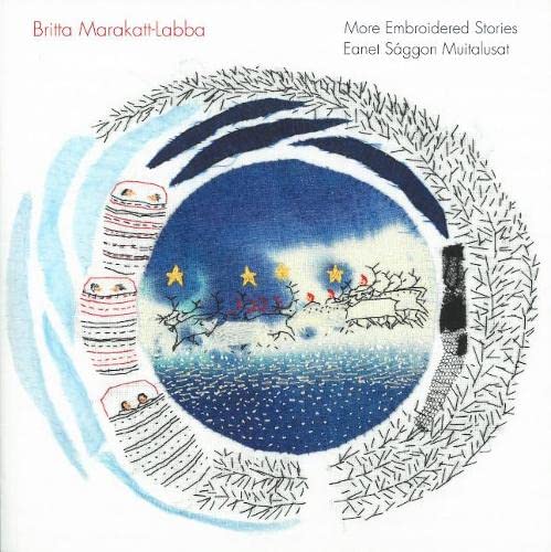 Britta Marakatt-Labba: More Embroidered Stories Film, Art & Culture