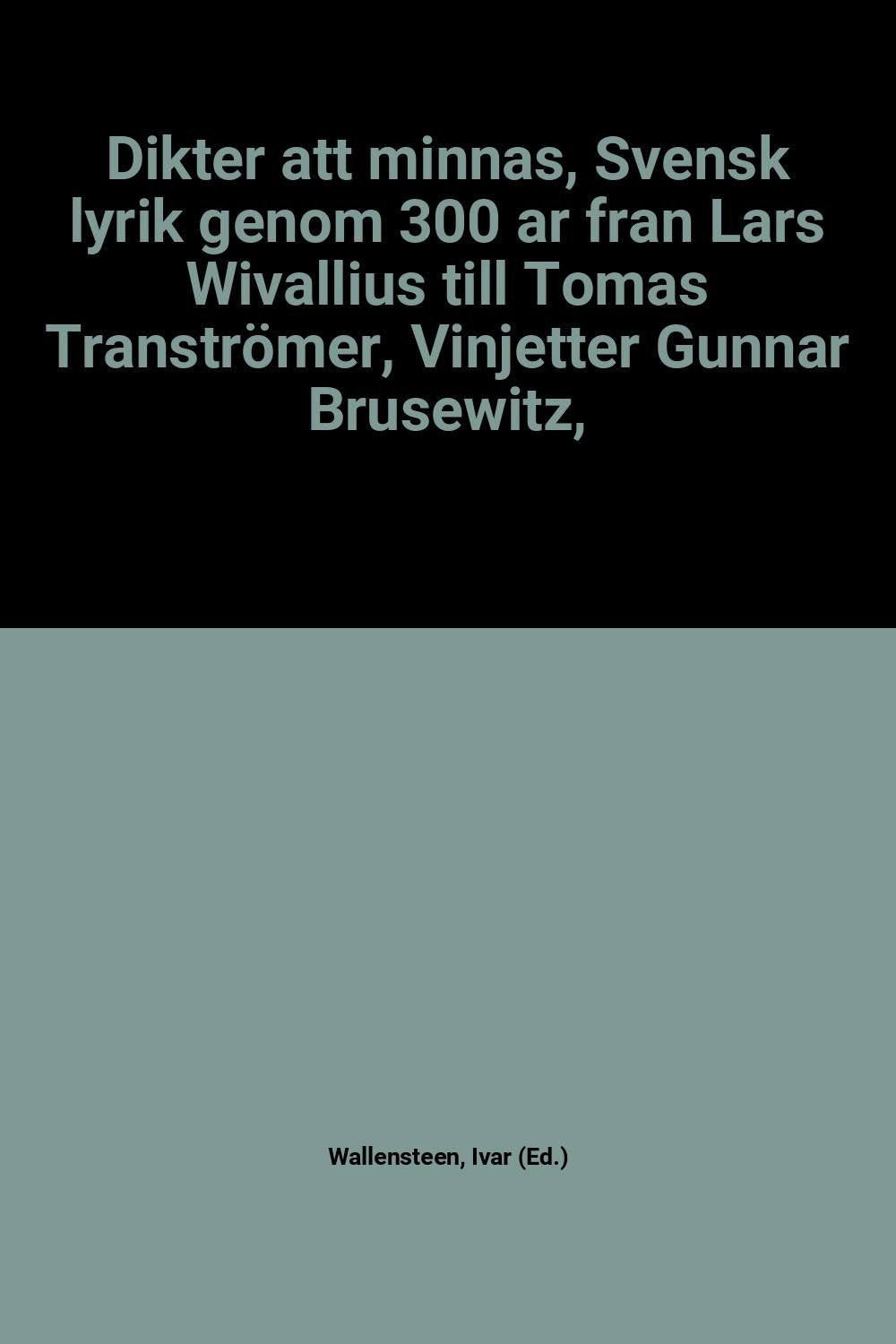 Dikter att minnas, Svensk lyrik genom 300 ar fran Lars Wivallius till Tomas Tranströmer, Vinjetter Gunnar Brusewitz, Books