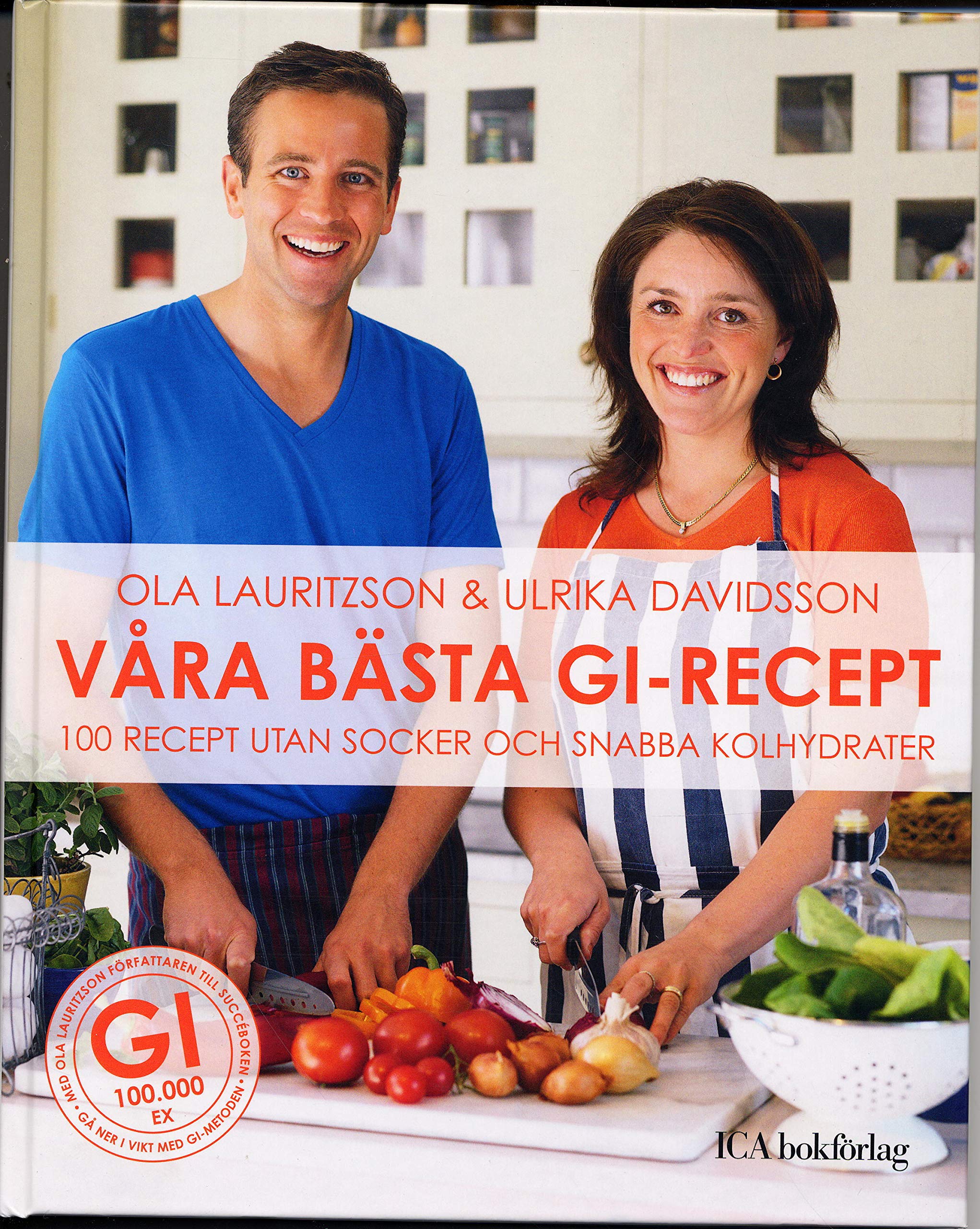 Våra bästa GI-recept : 100 recept utan socker och snabba kolydrater Leisure, Home & Garden