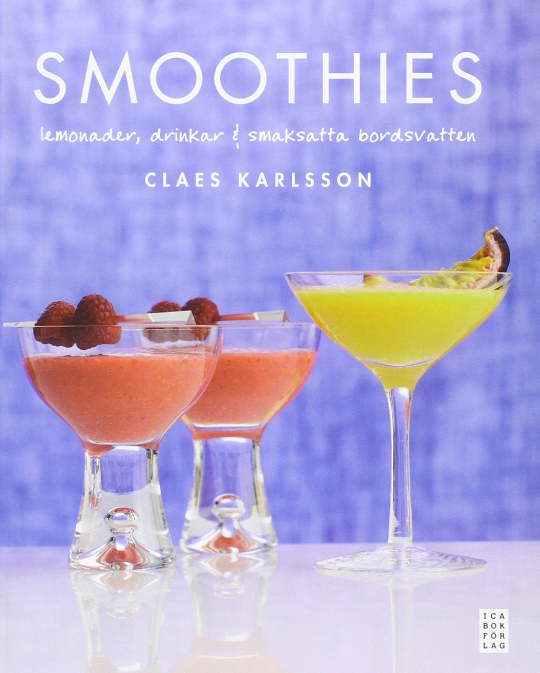 Smoothies : lemonader, drinkar & smaksatta bordsvatten book