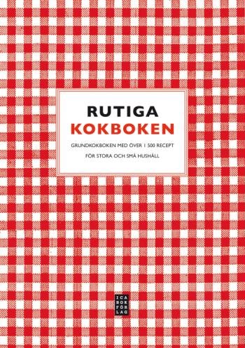 Rutiga kokboken : grundkokboken för stora och små hushåll - över 1500 recept Leisure, Home & Garden