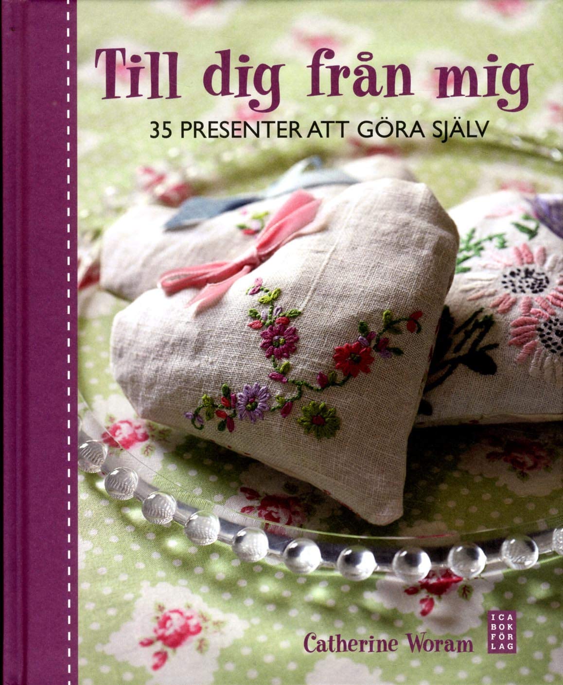 Till dig från mig : 35 presenter att göra själv Hobbies & Crafts