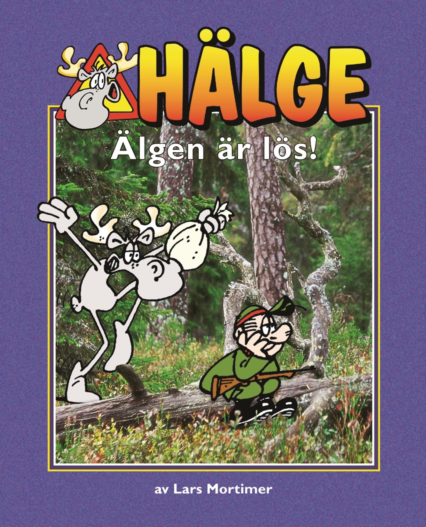 Hälge. Älgen är lös! Books