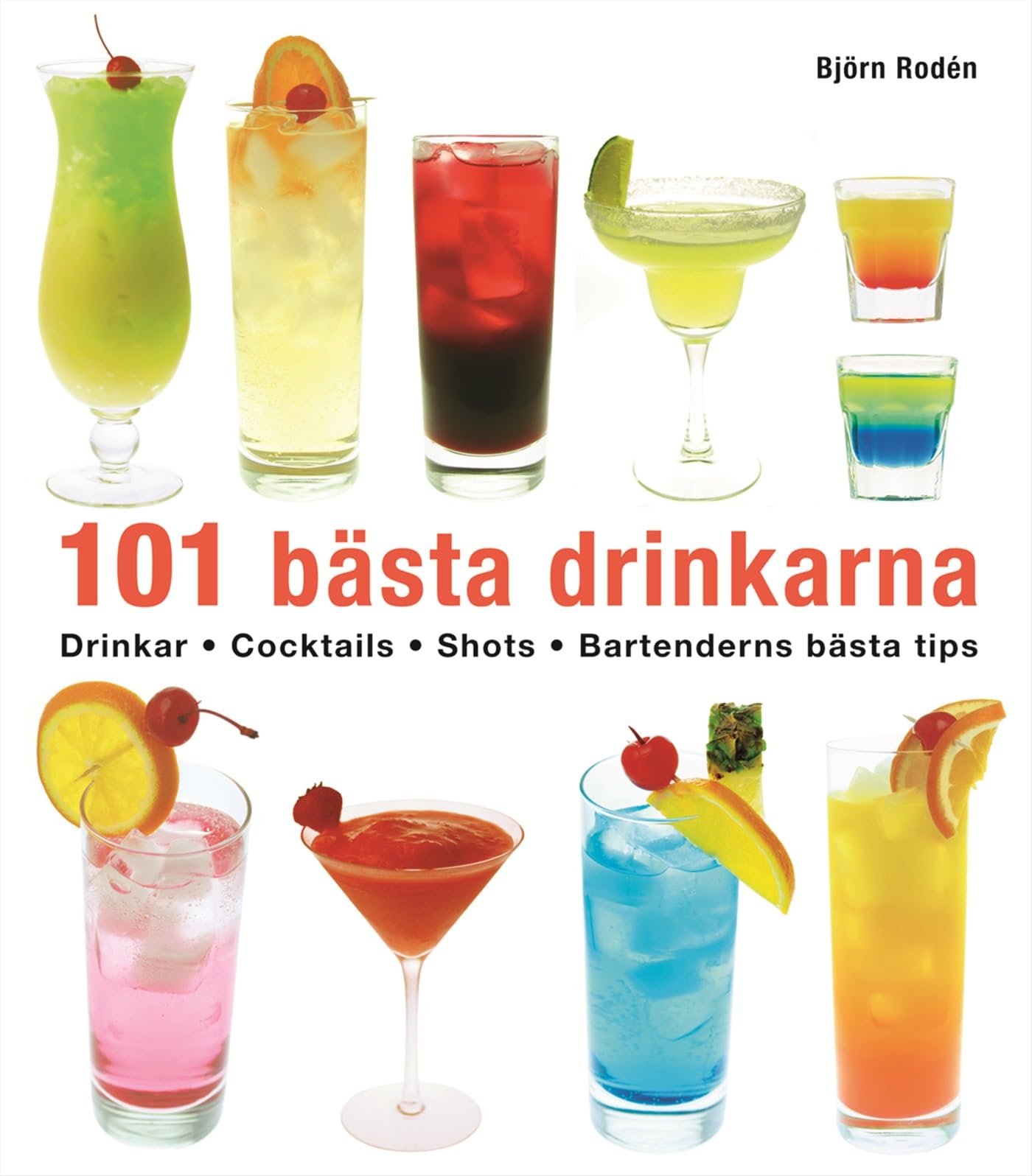 101 bästa drinkarna : drinkar, cocktails, shots, bartenderns bästa tips Books