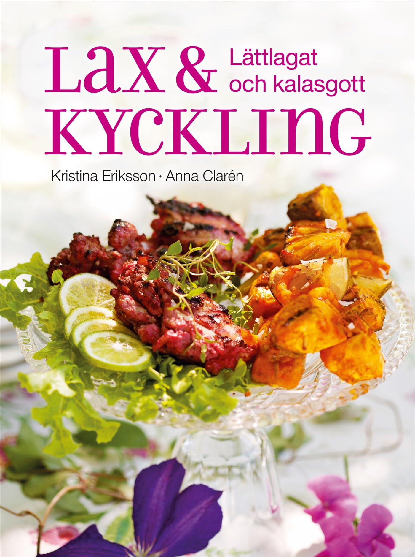 Lax och kyckling : lättlagat & kalasgott Books