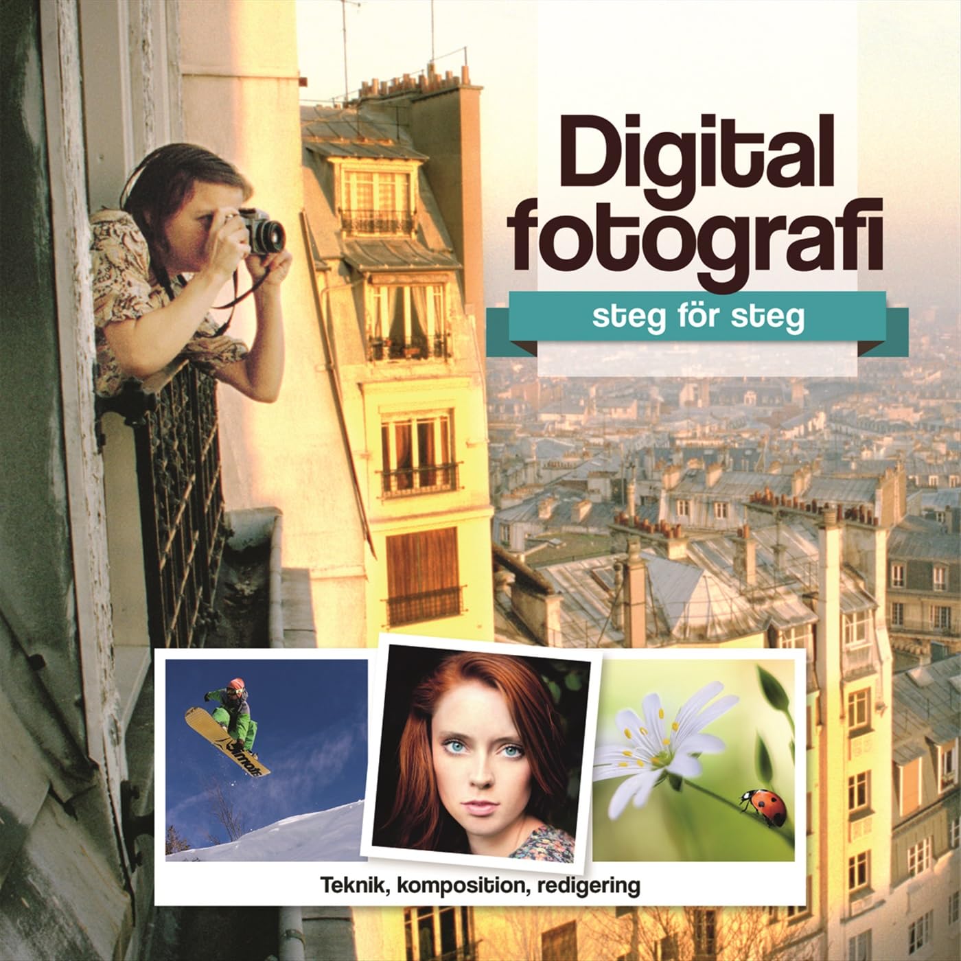 Digitalfotografi : steg för steg Photography