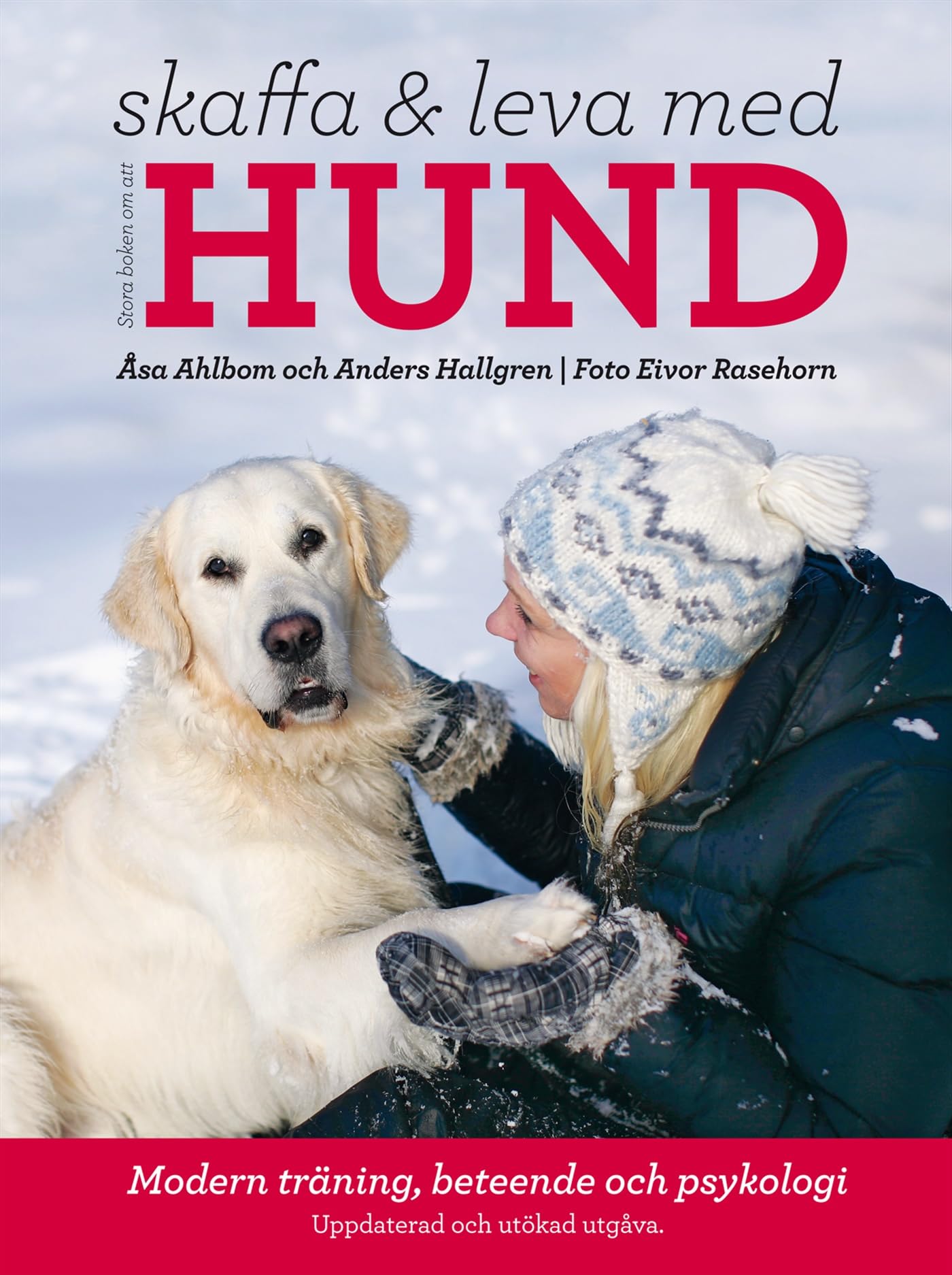Stora boken om att skaffa och leva med hund : modern träning, beteende och psykologi Pets