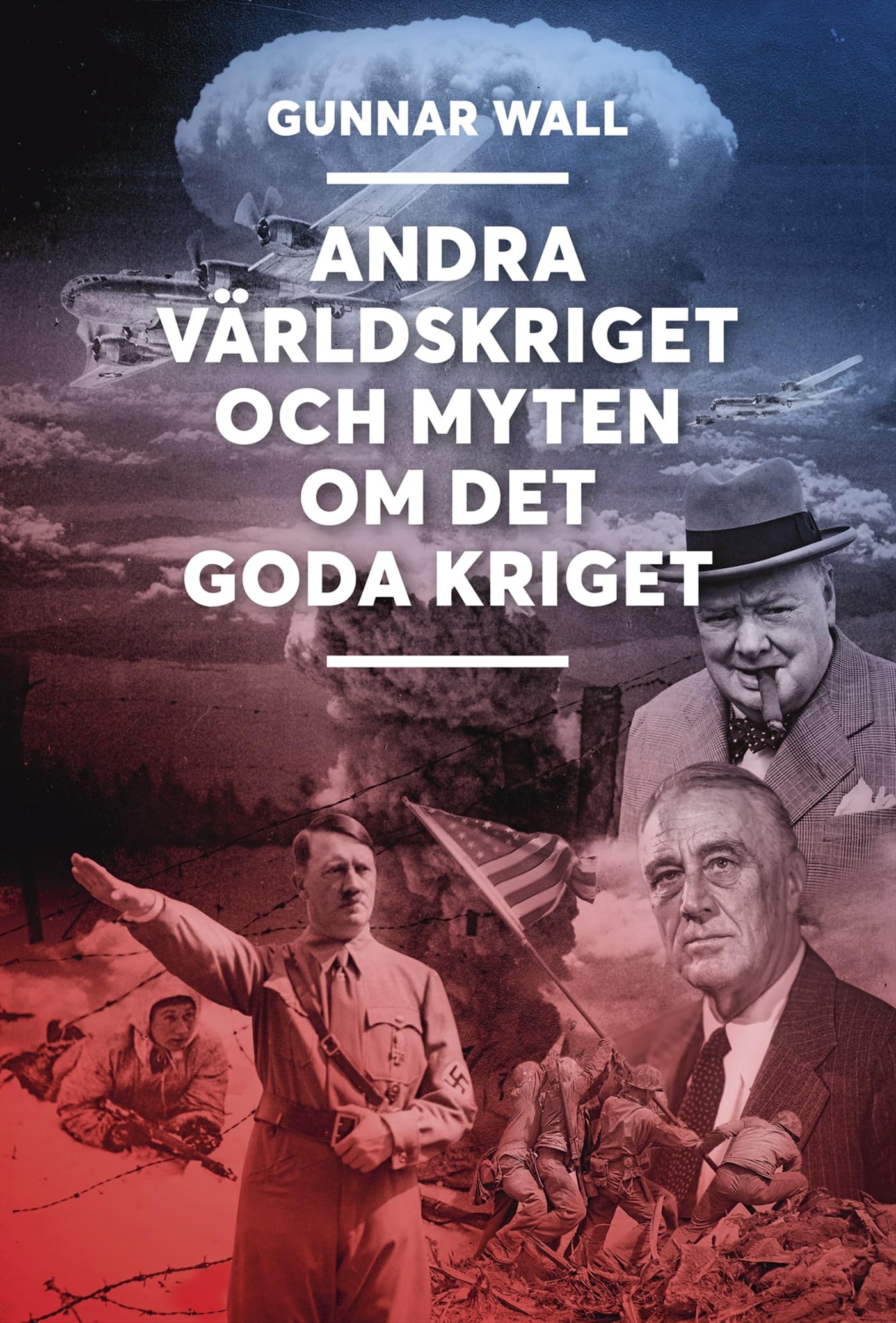 Andra världskriget och myten om det goda kriget Books
