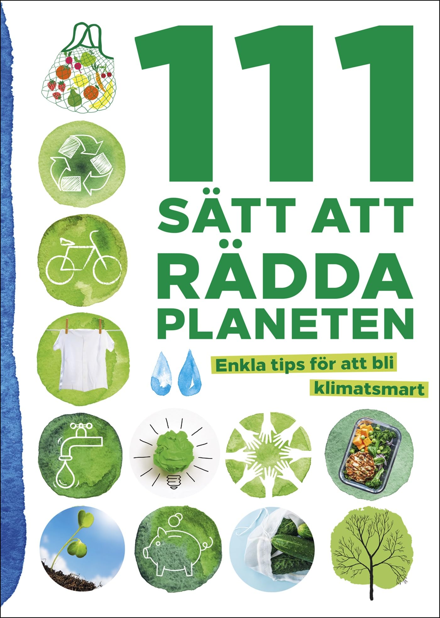 111 sätt att rädda planeten : enkla tips för att bli klimatsmart Books