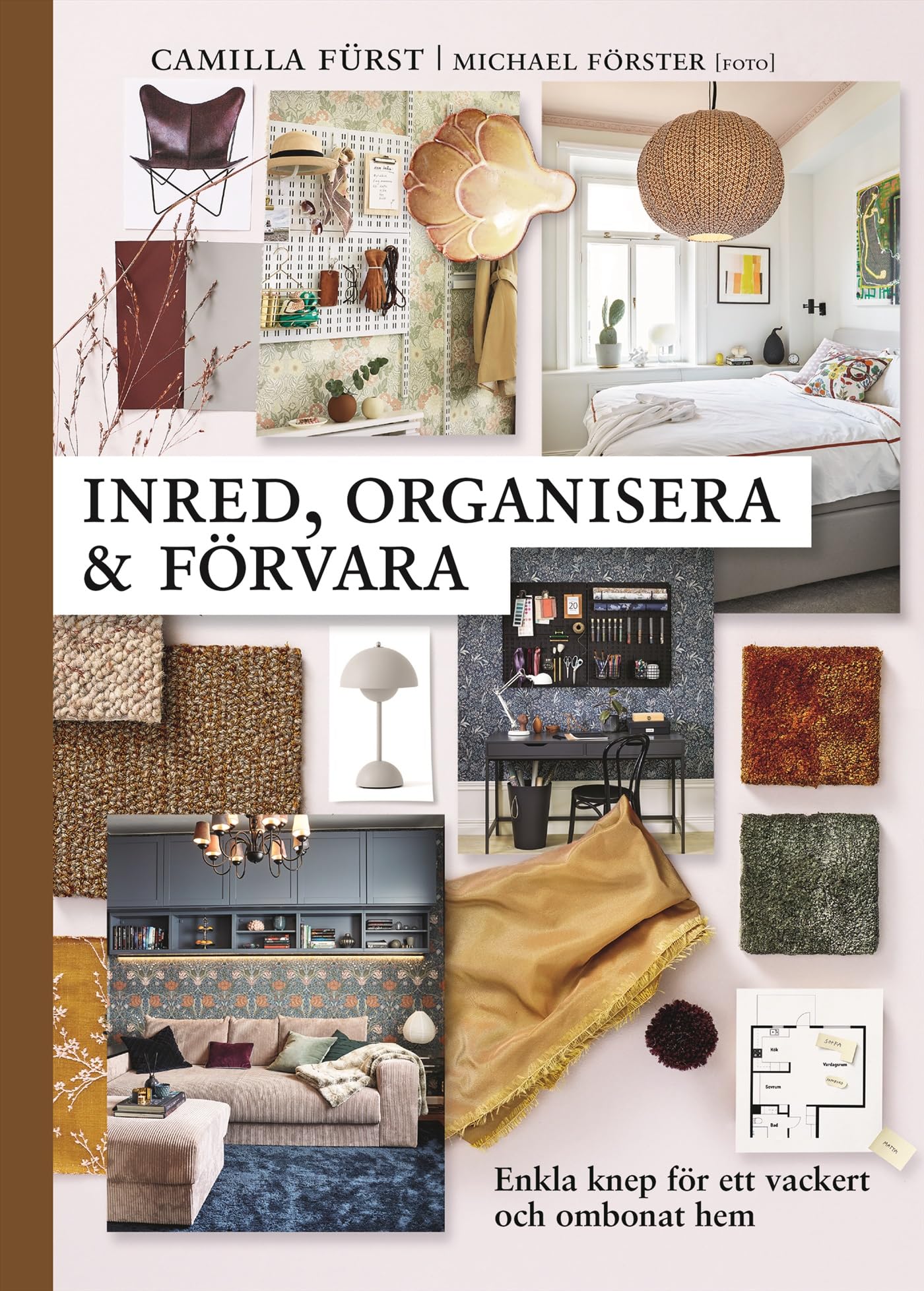Inred, organisera och förvara : enkla knep för ett vackert och ombonat hem Books