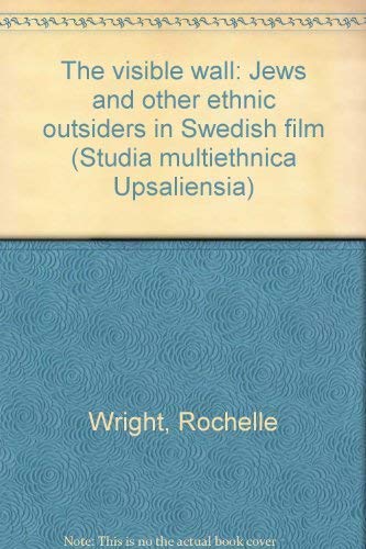 The visible wall: Jews and other ethnic outsiders in Swedish film (Studia mul... Books