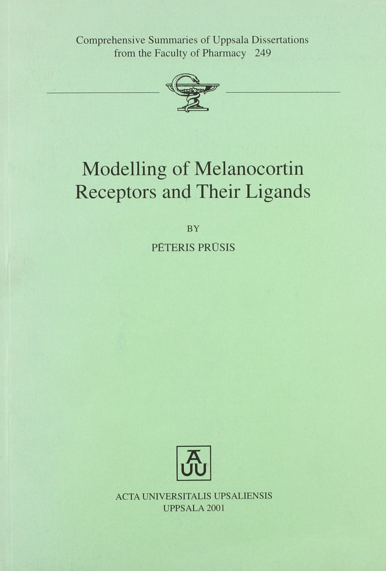 Modelling of Melanocortin Receptors & Their Ligands (Comprehensive Summaries of Uppsala Dissertations from the Faculty of Pharmacy, 249) Natural Sciences