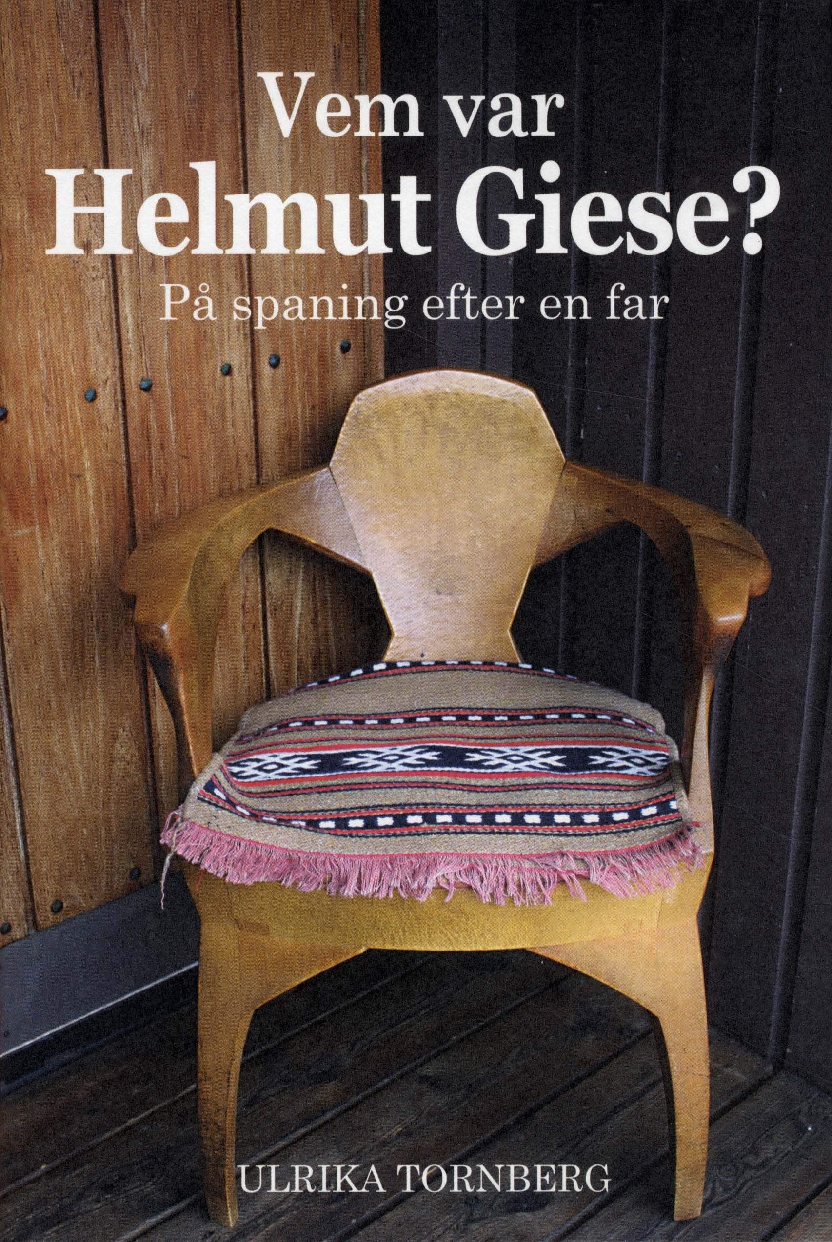 Vem var Helmut Giese? : på spaning efter en far Books
