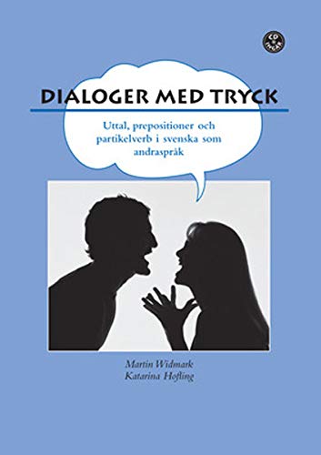 Dialoger med tryck! : prepositioner, partikelverb och uttal i svenskan. Elevbok inkl. elev-cd Books