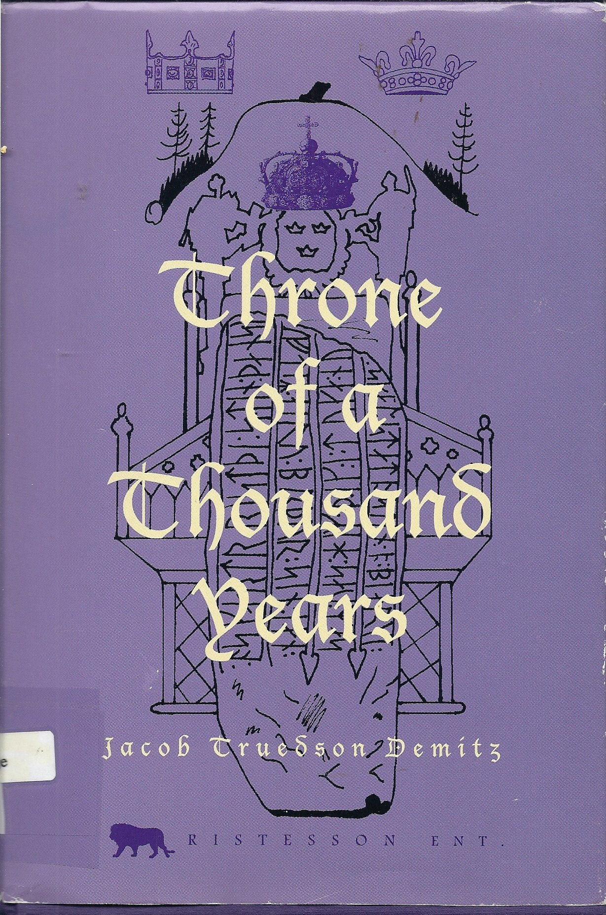 Throne of a thousand years: Chronicles as told by Erik, son of Riste, commemorating Sweden's monarchy from 995-96 to 1995-1996 Books