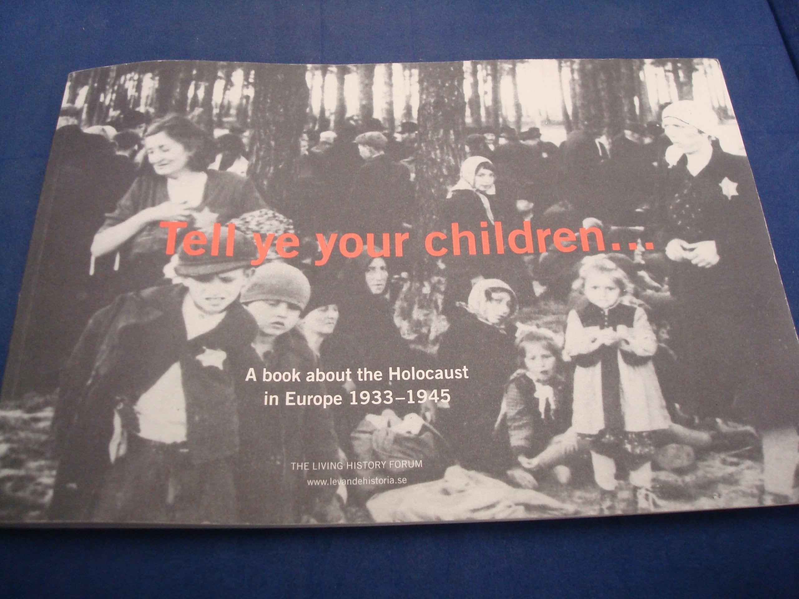 Title: Tell Ye Your Children A Book About the Holocaust i book