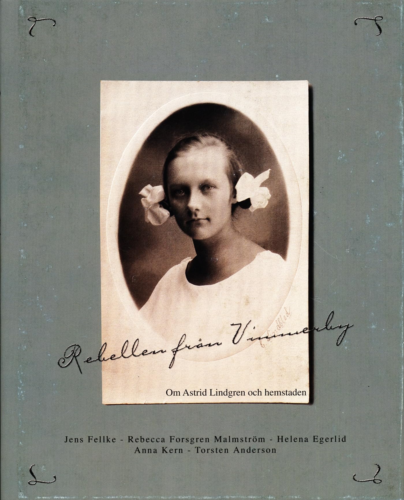 Rebellen från Vimmerby : om Astrid Lindgren och hemstaden book