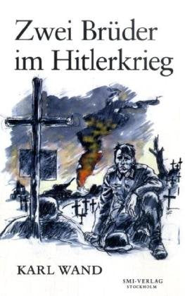 Zwei Brüder im Hitlerkrieg: Wie konnten wir als Christen an diesem Wahnsinn teilnehmen? Memories