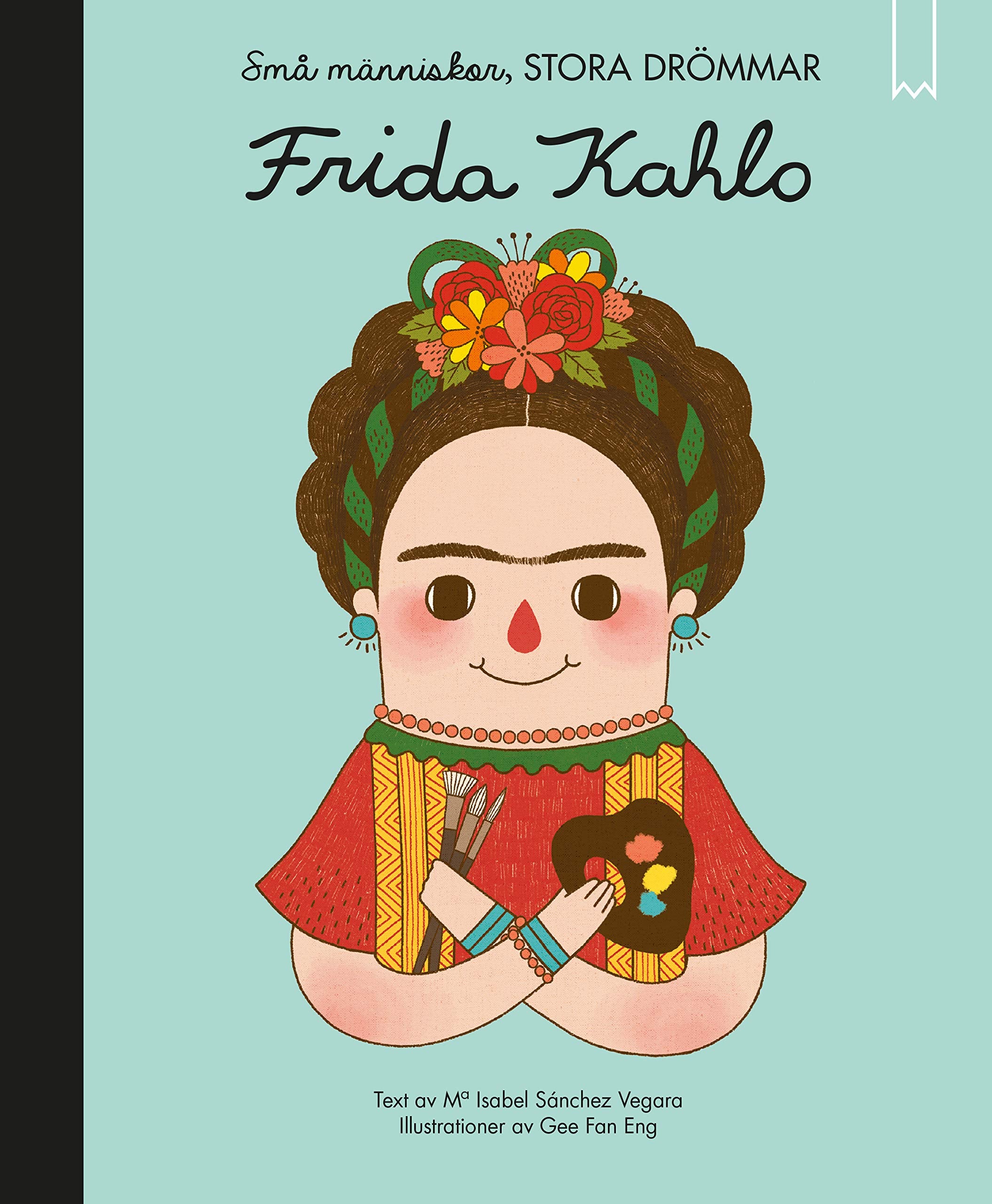 Frida Kahlo - Små människor STORA DRÖMMAR book
