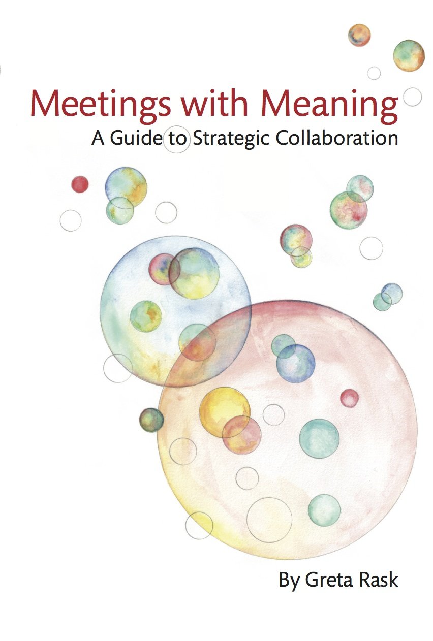 Meetings with meaning : a guide to strategic collaboration Books