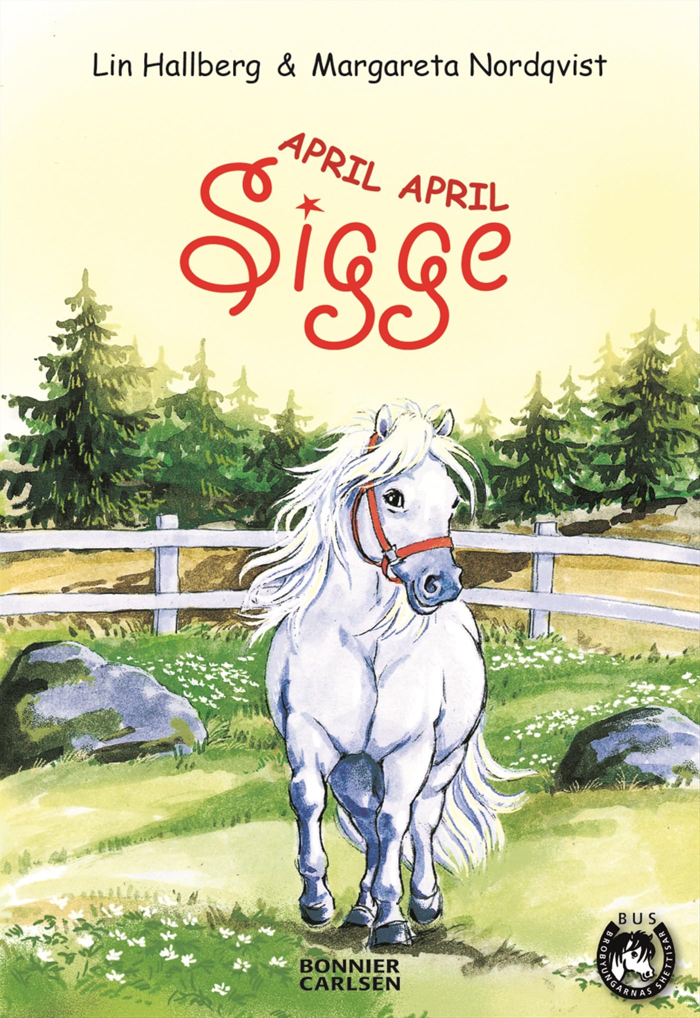 April, April Sigge (BUS - Brobyungarnas shettisar, Band 4) Novels & Short Stories