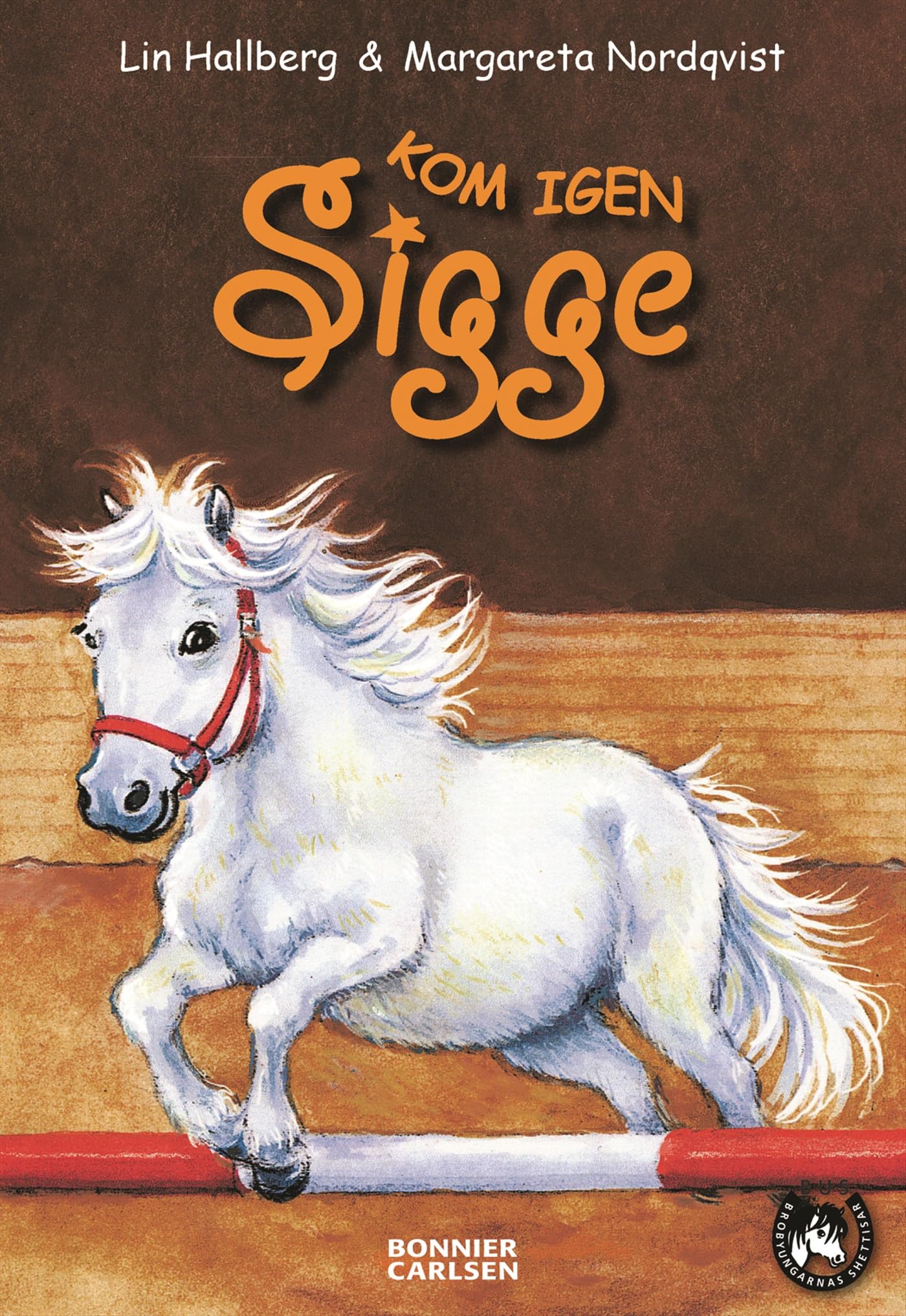Kom igen Sigge (BUS - Brobyungarnas shettisar, Band 3) Novels & Short Stories